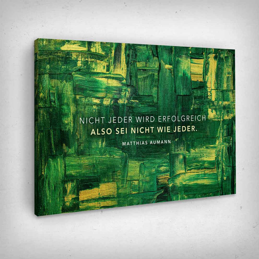 Leinwand Bild „Sei nicht wie Jeder - Matthias Aumann“ von Motivational Art Seitenansicht