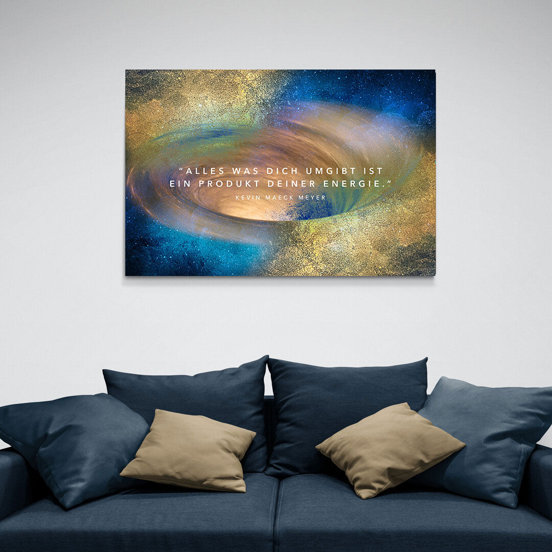 Leinwand Wohnzimmer „Produkt Deiner Energie“ von Motivational Art