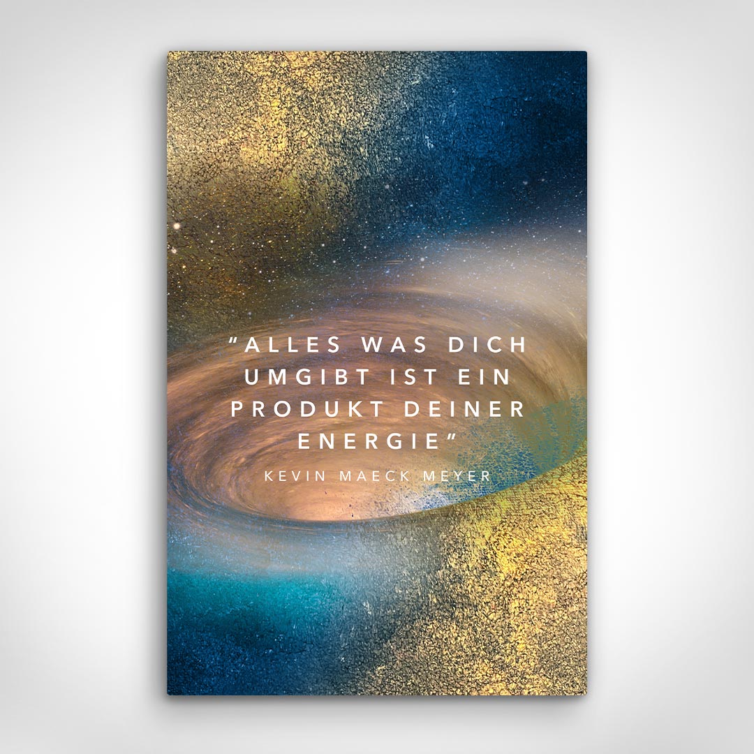 Leinwand Bild „Produkt Deiner Energie“ von Motivational Art Vorderansicht