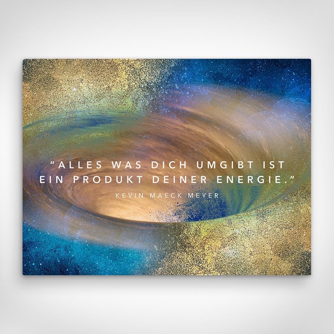 Leinwand Bild „Produkt Deiner Energie“ von Motivational Art Vorderansicht