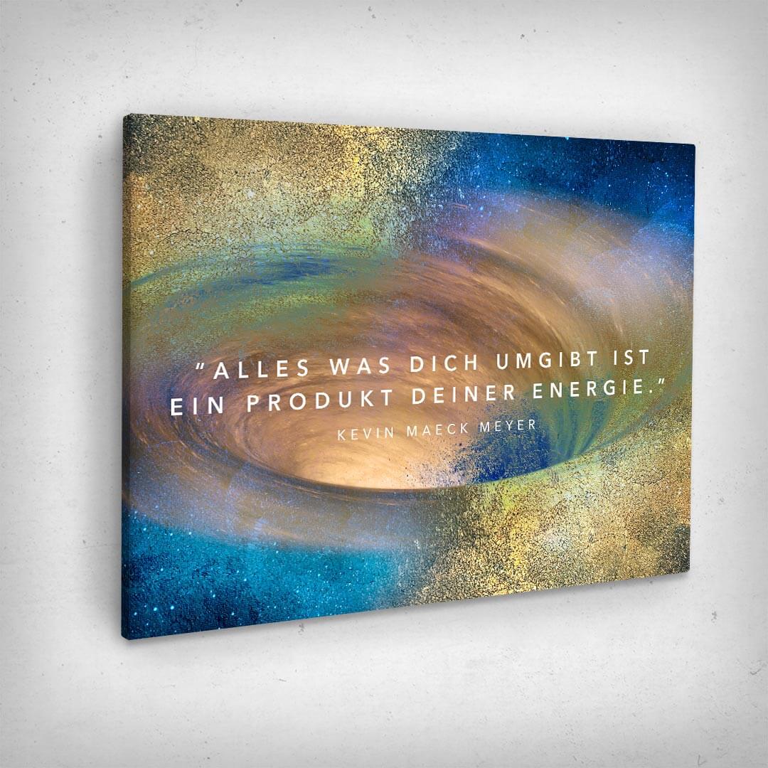 Leinwand Bild „Produkt Deiner Energie“ von Motivational Art Seitenansicht