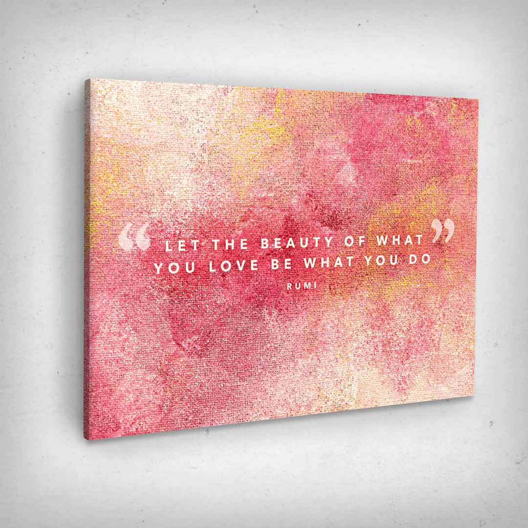 Leinwand Bild „Love What You Do“ von Motivational Art Seitenansicht