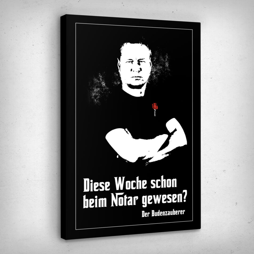 Leinwand Bild „Diese Woche schon beim Notar gewesen?“ von Motivational Art Seitenansicht 