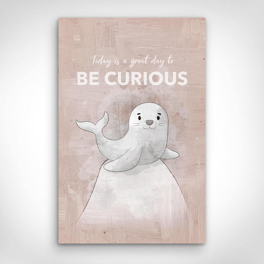 Leinwand Bild „Be Curious“ von Motivational Art Vorderansicht