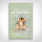 Leinwand Bild „Be Grateful“ von Motivational Art Vorderansicht