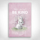 Leinwand Bild „Be Kind“ von Motivational Art Vorderansicht