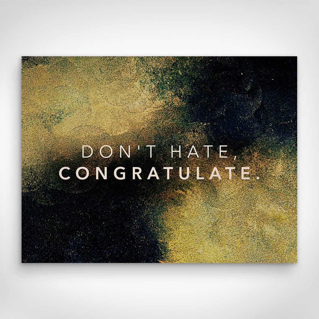 Leinwand Bild „Don't Hate Congratulate“ von Motivational Art Vorderansicht