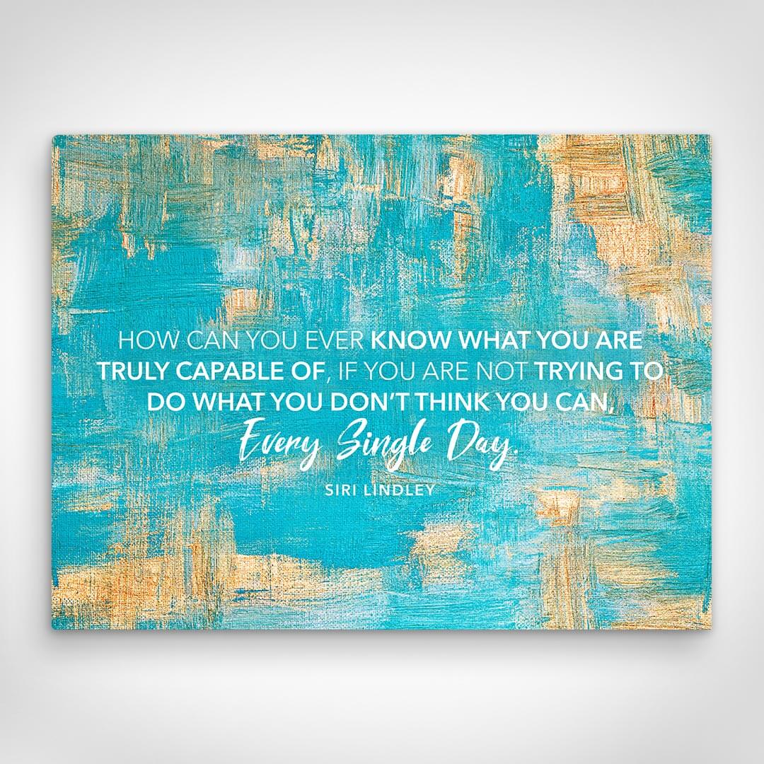 Leinwand Bild „Every Single Day - Siri Lindley“ von Motivational Art Vorderansicht