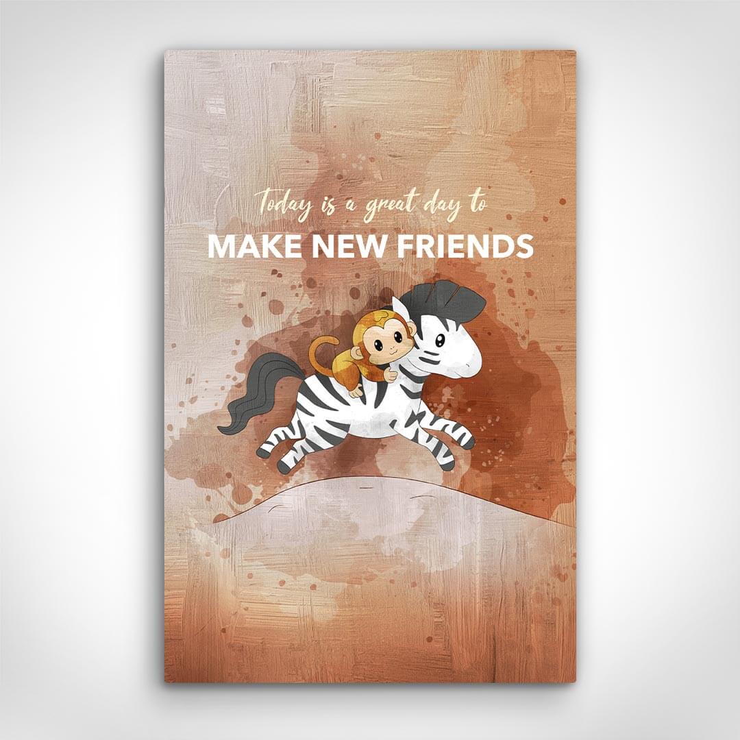 Leinwand Bild „Make New Friends“ von Motivational Art Vorderansicht