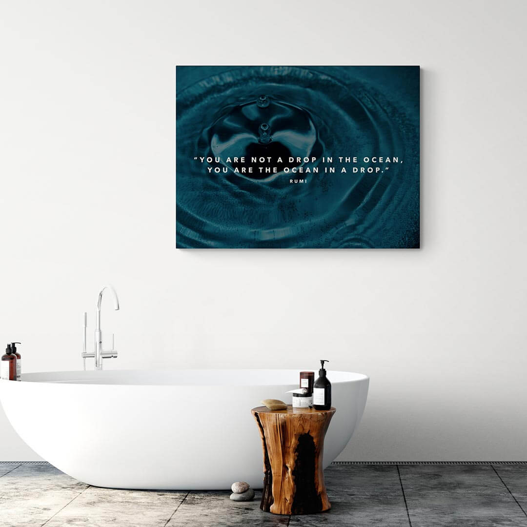 Leinwand Badezimmer „You Are Not A Drop In The Ocean“ von Motivational Art