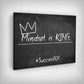 Leinwand Bild „Mindset is KING “ von Motivational Art Seitenansicht 