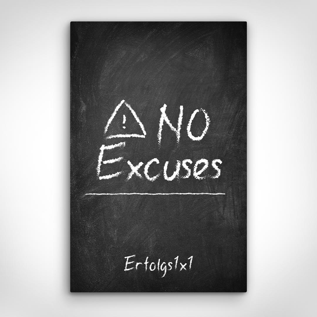 Leinwand Bild „No Excuses Erfolgs 1x1“ von Motivational Art Vorderansicht