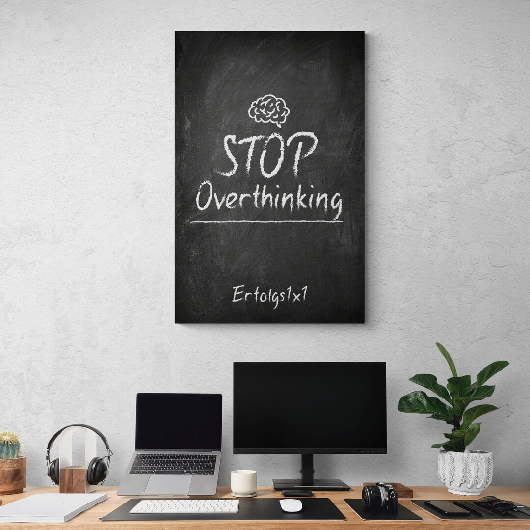 Büro Bilder Leinwand „Stop Overthinking“ von Motivational Art