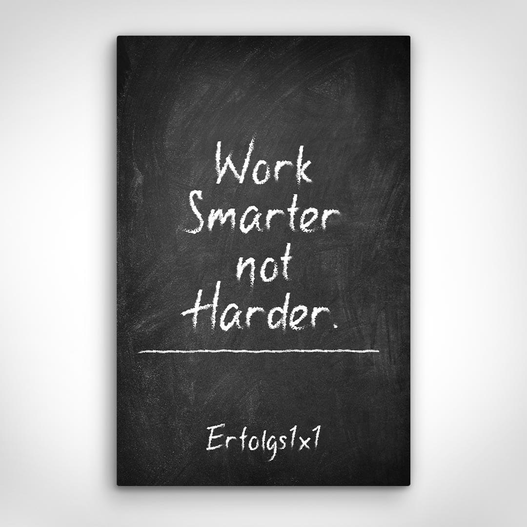 Leinwand Bild „Work Smarter Erfolgs 1x1“ von Motivational Art Vorderansicht